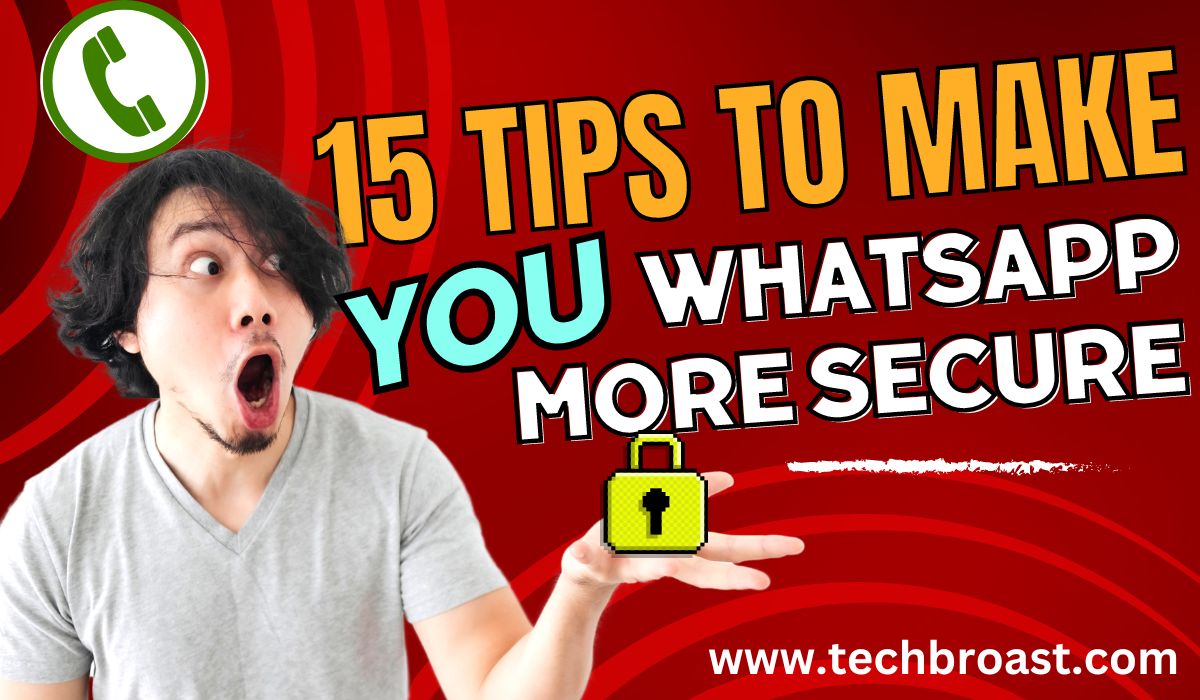 15 Tips to Make your WhatsApp More Secure and Private