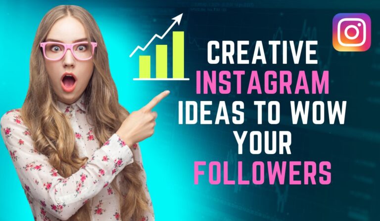 Creative Instagram Content Ideas to Wow Your Followers